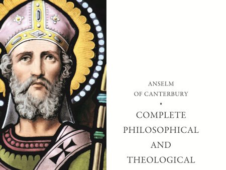 Anselm of Canterbury - Complete Philosophical and Theological Treatises For Sale