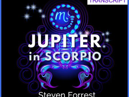 Transcript: Jupiter in Scorpio through the Twelve Houses Online