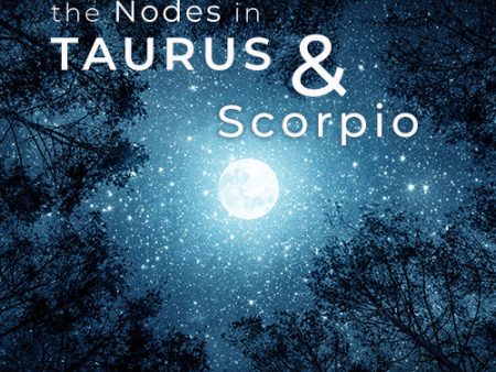 The Transiting Nodes in Taurus and Scorpio Cheap