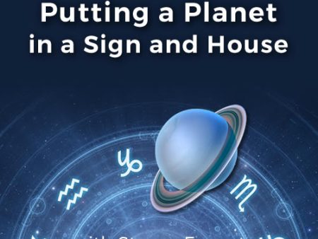 Putting a Planet in a Sign and House Sale