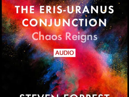 The Eris-Uranus Conjunction: Chaos Reigns For Sale