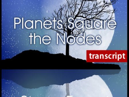 Transcript: Planets Square the Lunar Nodes Cheap